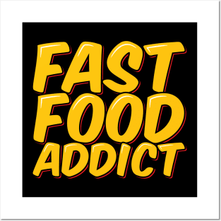 Fast Food Addict Posters and Art